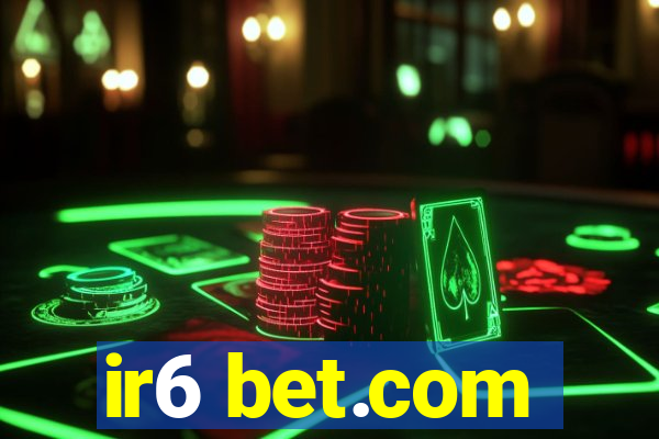 ir6 bet.com